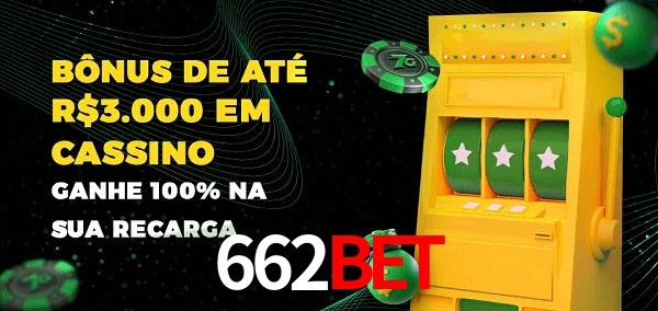 662Bet melhor bônus de depósito